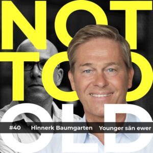 © NOT TOO OLD Podcast 40 Hinnerk Baumgarten 26.02.2024